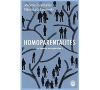 Homoparentalités: La famille en question ?
