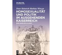 Homosexualität Und Politik Im Ausgehenden Kaiserreich: Eine Unheilige Allianz?
