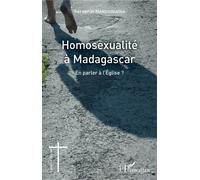 Homosexualité à Madagascar En parler à l'Eglise ? - Séraphin Handriniaina - L'harmattan - broché - Essai