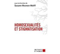Homosexualités et stigmatisation: Bisexualité, homosexualité, homoparentalité. Nouvelles approches