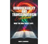 Homosexuality and Transgenderism Examined: What the Bible Really Says