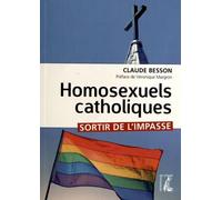 Homosexuels catholiques. Sortir de l'impasse