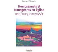 Homosexuels Et Transgenres En Eglise - Une Éthique Repensée