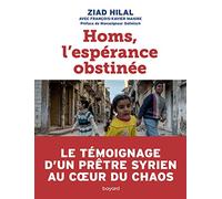 Homs, l'espérance obstinée
