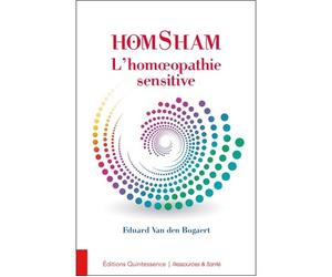 Homsham - L'homéopathie sensitive - Eduard Van den Bogaert - Quintessence Holoconcept - broché - Essai