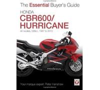 Honda CBR600 Hurricane: 599cc. 1987-2010 (Essential Buyer's Guide Series) - [Version Originale] Peter Henshaw (Auteur)