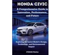 Honda Civic - A Comprehensive Guide To Innovation, Performance, And Future