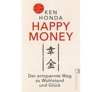 Honda Happy Money: Der entspannte Weg zu Wohlstand und Glück Der Bests (Poche)