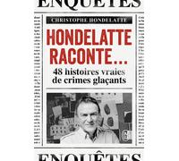 Hondelatte raconte... 48 histoires vraies de crimes glaçants - Christophe Hondelatte - J'ai Lu - broché - Essai