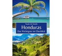 Honduras: Das Wichtigste Im Überblick