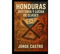 Honduras: Historia y Lucha de Clases