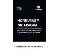 Honduras y Nicaragua: Un conflicto territorial (1905): alegato ante el Rey de España