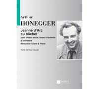 HONEGGER A. - JEANNE D'ARC AU BUCHER- CHOEUR MIXTE