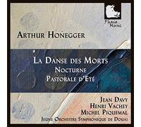 Honegger, Arthur : la Danse des Morts, Nocturne, Pastorale D’eté