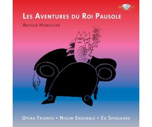 Honegger: les Aventures du Roi Pausole