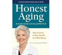Honest Aging: An Insider's Guide to the Second Half of Life