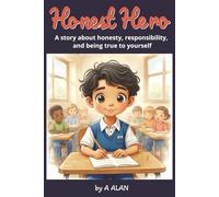 Honest Hero: A story about honesty, responsibility, and being true to yourself