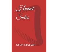 Honest Sales: Get New Customers, Make More Money, and Stand Out from the Crowd by Selling with Trust, Not Pressure