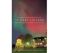 Honest Storytelling at St. Olaf College: Explorations of Identity, Mission, and Vocation