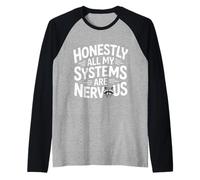 Honestly All My Systems are Nervous Chaotic Mood - Manche Raglan