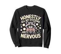 Honestly All My Systems are Nervous Humeur chaotique - Sweatshirt