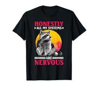 Honestly All My Systems are Nervous Humeur chaotique - T-Shirt
