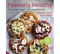 Honestly Healthy: Eat With Your Body in Mind, the Alkaline Way