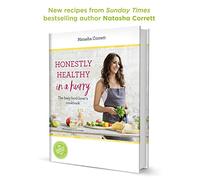 Honestly Healthy in a Hurry: The busy food-lover's cookbook