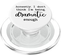 Honestly I Don't Think I'm Being Dramatic Enough Drama Queen PopSockets PopGrip pour MagSafe