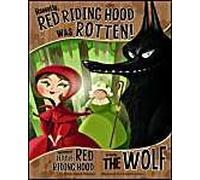 Honestly, Red Riding Hood Was Rotten!