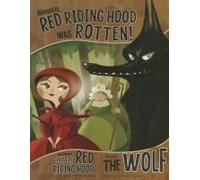 Honestly, Red Riding Hood Was Rotten!