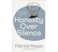 Honesty Over Silence - Regan Patrick OBE - SPCK Publishing - Livre en Anglais - Paperback Regan Patrick OBERegan Patrick OBE (Auteur)