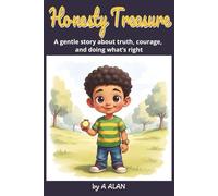 Honesty Treasure: A gentle story about truth, courage, and doing what’s right