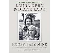 Honey, Baby, Mine: A Mother and Daughter Talk Life, Death, Love (and Banana Pudding)