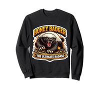 Honey Badger The Ultimate Badass Cool Animal Lover Fan Sweatshirt