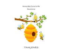 Honey Bee Come to Me Devotional