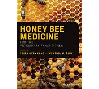 Honey Bee Medicine for the Veterinary Practitioner