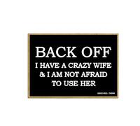 Honey Dew Gifts, Back Off I Have a Crazy Wife & I Am Not Afraid to Use Her, Aimant de réfrigérateur en bois, décoration de cuisine, cadeau amusant pour mari, 6,3 x 8,9 cm, 754944