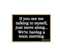 Honey Dew Gifts, Talking to Myself Move Along We're Having a Team Meeting, 6,3 cm x 8,9 cm, décorations de casier, aimants de réfrigérateur, aimants de réfrigérateur amusants, 754932