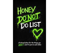 Honey Do Not Do List: A Relationship Mad Libs Book for Couples, Date Nights, and Laugh-Out-Loud Love Stories