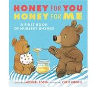 Honey for You Honey for Me A First Book of Nursery Rhymes Honey for You Honey for Me A First Book of Nursery Rhymes (Auteur)