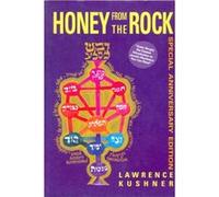 Honey from the Rock by Rabbi Lawrence Rabbi Lawrence Kushner Kushner Lawrence Kushner (Auteur)