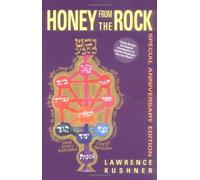 Honey from the Rock, Special Anniversary Edition 1st edition by Kushner, Rabbi Lawrence (1999) Paperback