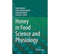 Honey in Food Science and Physiology