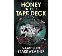 Honey in the Tape Deck: New & Uncollected Poems