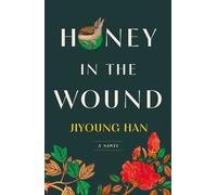Honey in the Wound A Novel - Jiyoung Han - Avid Reader Press / Simon & Schuster - ebook (ePub) - Livre