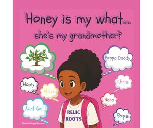 Honey is my what...... she's my grandmother?