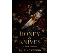 Honey & Knives: Dark romance for soft girls who fall for dangerous men.