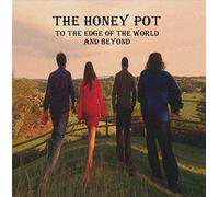 Honey Pot - to Edge of The World & Beyond [Import]