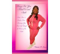 HONEY, PUT YOUR BLUSH ON AND SMILE: Faith, Fierce & Fearless Power, Becoming Your Best Self Through the Women of the Bible